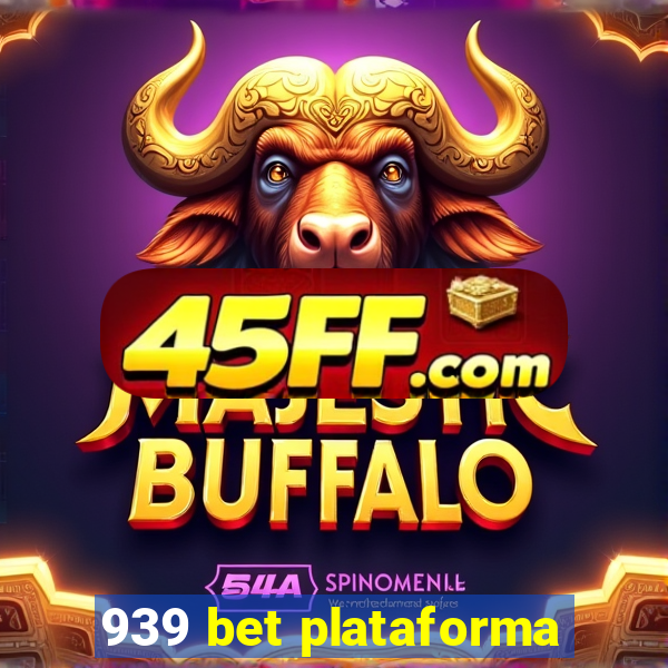 939 bet plataforma